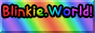Blinkie World! Blinkie World!